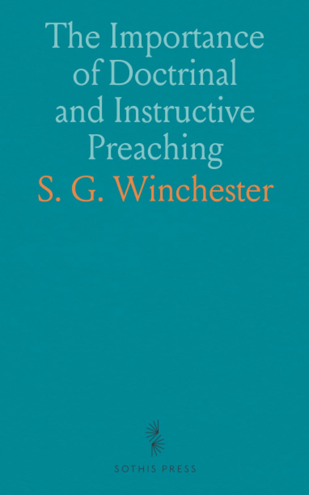 The Importance of Doctrinal and Instructive Preaching