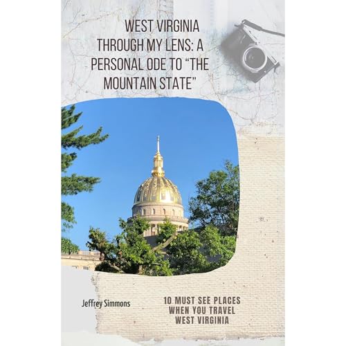 West Virginia Through My Lens: A Personal Ode To "The Mountain State" Audiolibro Por Jeffrey simmons arte de portad