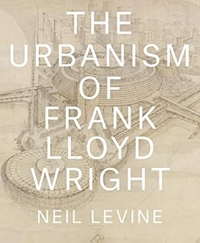 Hardcover The Urbanism of Frank Lloyd Wright Book