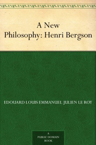 A New Philosophy: Henri Bergson