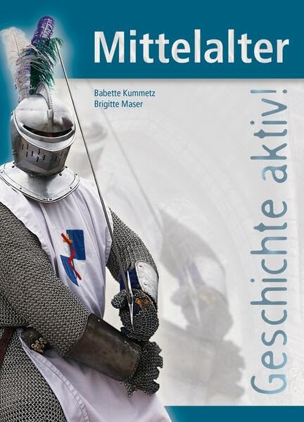 Mittelalter: 7.-8. Klasse (Geschichte aktiv!)