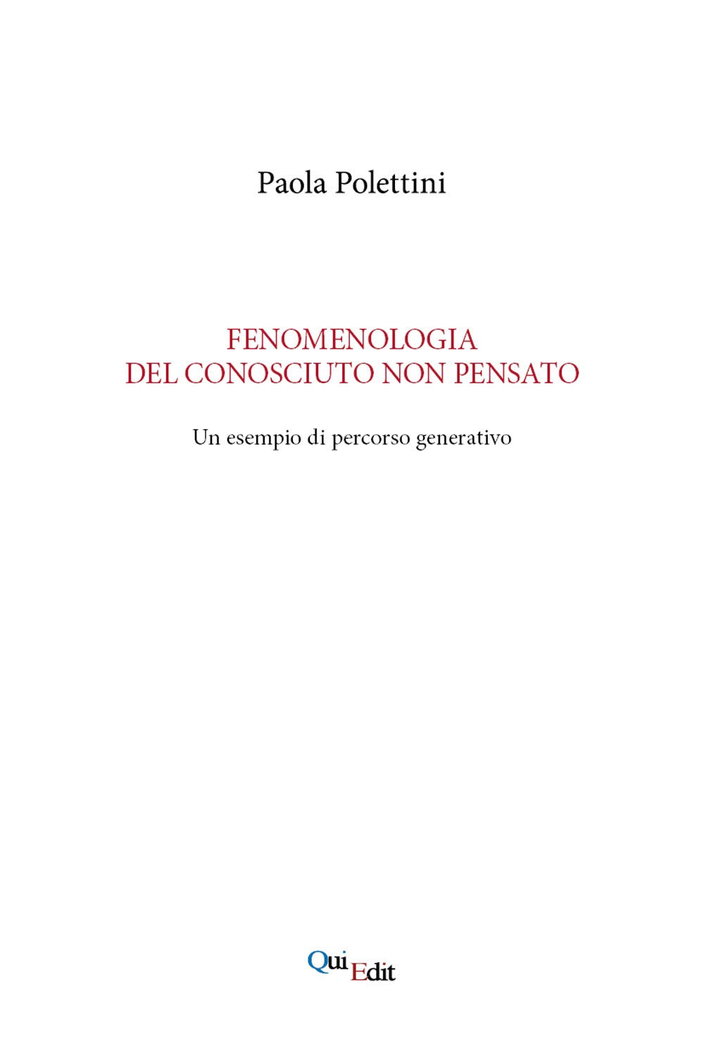 Fenomenologia Del Conosciuto Non Pensato. Un Esempio Di Percorso Generativo - 4