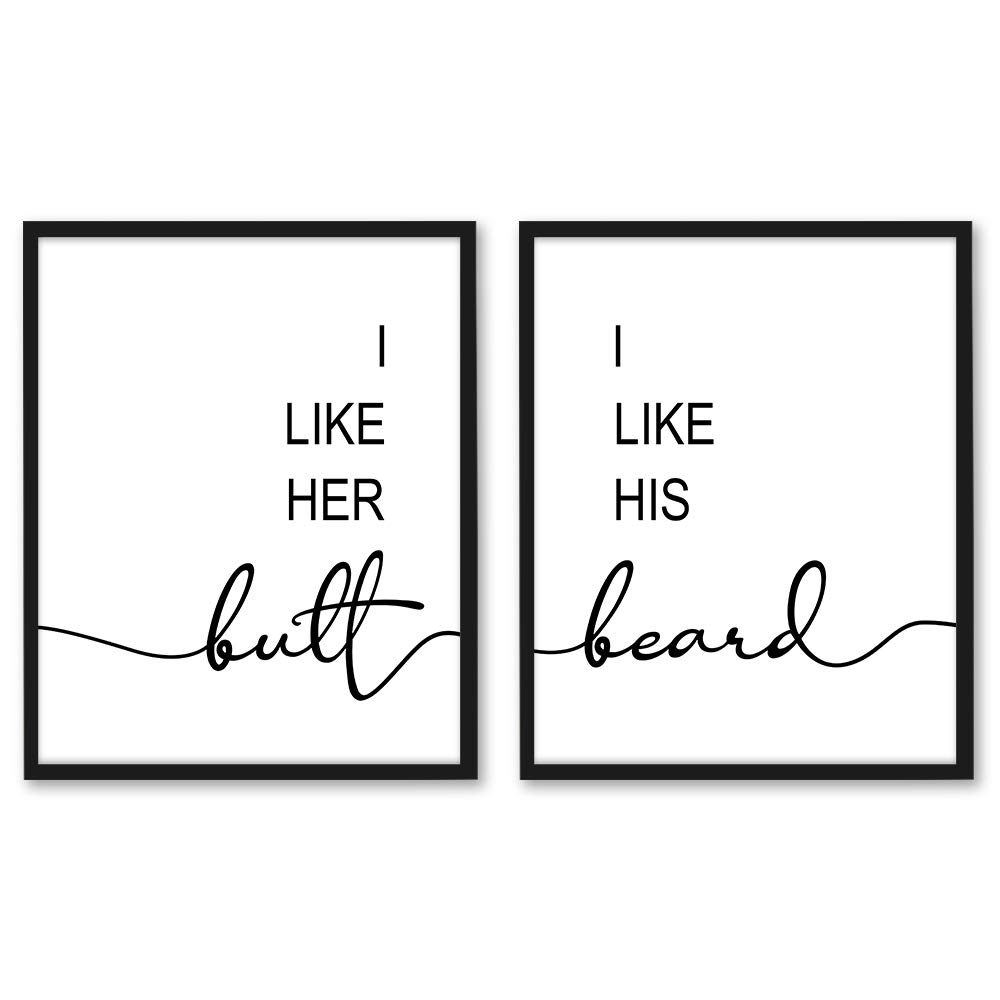 I Like Her Butt I Like His Beard Sign Set Of 2 Print- 8" x 10" - Unframed, Bedroom Art, Above the Bed Decor, Bedroom wall decor, Couples Quote Wall Décor, Black And White Print