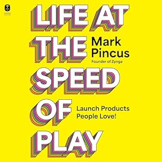 Life at the Speed of Play Audiobook By Mark Pincus cover art