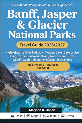 Banff, Jasper and Glacier National Parks Travel Guide...