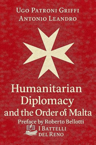 Humanitarian Diplomacy and the Order of Malta