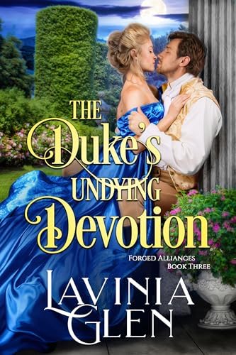 The Duke's Undying Devotion (Forged Alliances Book 3)