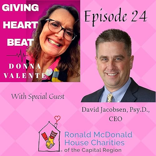 Episode 24 - Interview with David Jacobsen - CEO of Ronald McDonald House Charities of the Capital Region, Albany, New York - The House That Love Built copertina