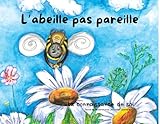  L\'abeille pas pareille: La connaissance de soi (La confiance en soi t. 1)