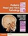 Pediatric Head and Neck Pathology