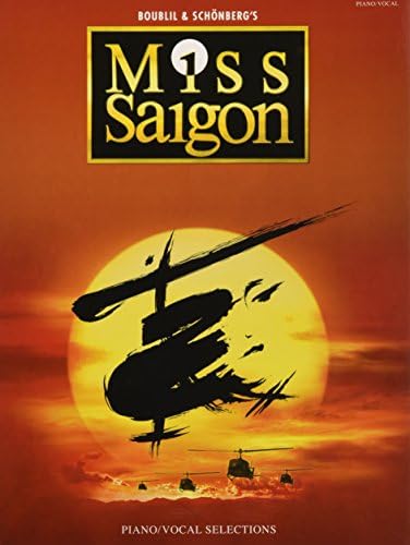 ALAIN BOUBLIL/CLAUDE-MICHEL SCHONBERG: MISS SAIGON - PIANO AND VOCAL SELECTIONS