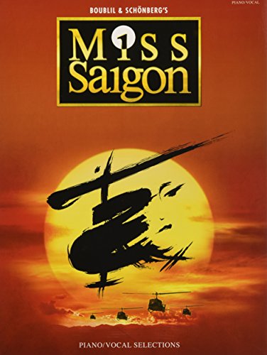 ALAIN BOUBLIL/CLAUDE-MICHEL SCHONBERG: MISS SAIGON - PIANO AND VOCAL SELECTIONS