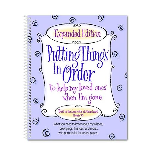 Expanded Edition - Putting Things in Order to Help My Loved Ones When I'm Gone