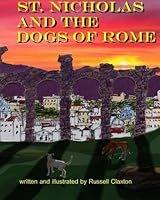 St. Nicholas and the Dogs of Rome 0988482851 Book Cover