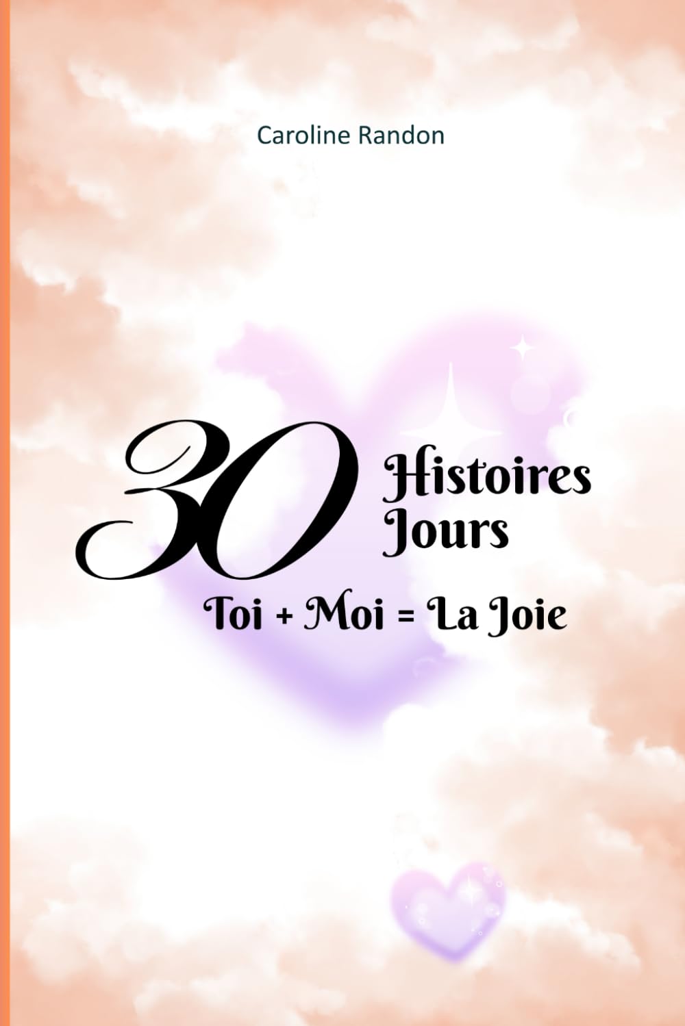 30 Jours 30 Histoires: Toi + Moi = La Joie