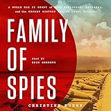 Family of Spies: A World War II Story of Nazi Espionage, Betrayal, and the Secret History Behind Pearl Harbor