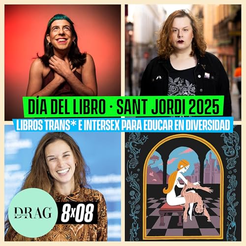 Libros trans*, travesti e intersex para educar en diversidad. D&iacute;a del libro / Sant Jordi 2025 | Drag is Burning 8x08