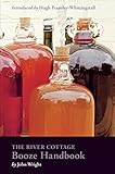 The River Cottage Booze Handbook (River Cottage Handbooks)