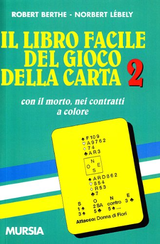  Il libro facile del gioco della carta 2: Con il morto, nei contratti a colore: Vol. 2