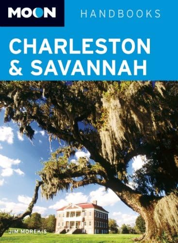 Moon Handbooks Charleston & Savannah Paperback โ August 28, 2012