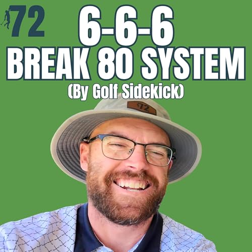 『Episode 3: I Tried Golf Sidekick's 666 Break 80 System. Here's what happened.』のカバーアート