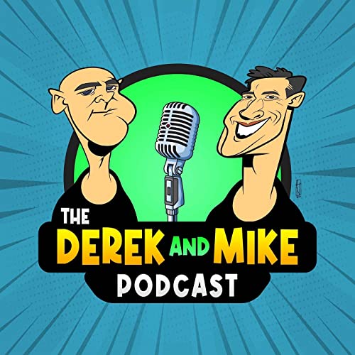 The Derek and Mike Podcast cover art