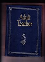 Adult Teacher: The Radiant Life Series of Adult Bible Studies Based on Outlines From the Evangelical Curriculum Commission 6: September 1997--August 1998 B000NQ0PN8 Book Cover
