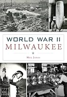 World War II Milwaukee 1467117625 Book Cover
