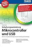  Schaltungssammlung Mikrocontroller und für USB: Mehr als 330 erprobte Schaltungen für Labor, Entwicklung und Anwendung