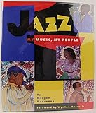 Jazz: My Music, My People: (ALA Notable Children's Book; ALA Recommended Book for Reluctant Young Readers)