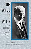 The Will to Win: A Biography of Ferdinand Eberstadt: (Contributions in Economics and Economic History)