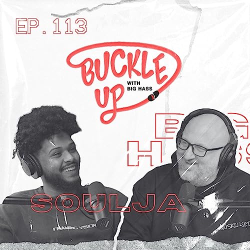 Buckle Up With Big Hass | Episode 113 | SOULJA | سولجا