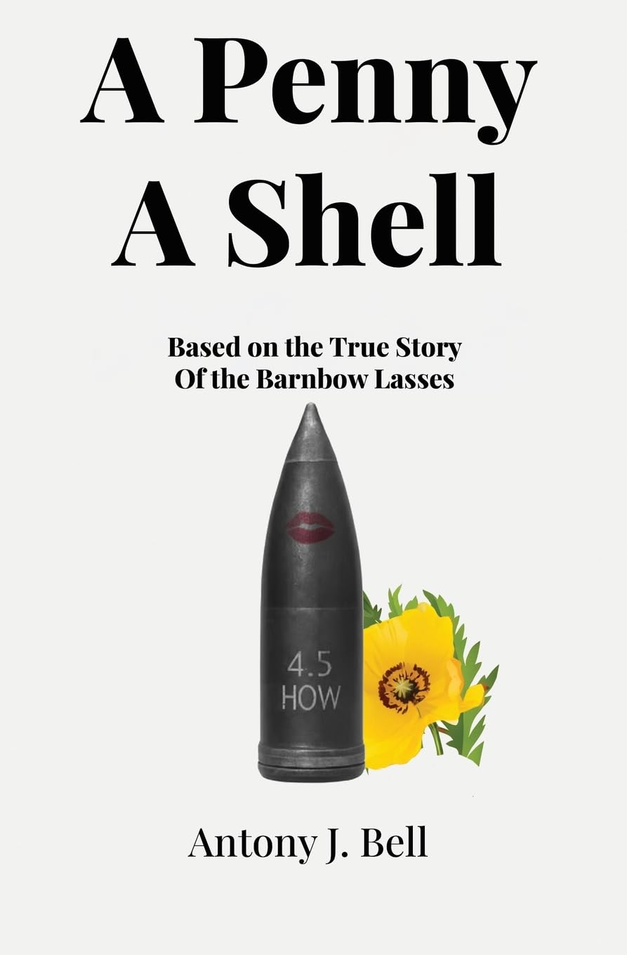 A Penny a Shell: Based on the true story of the Barnbow Lasses