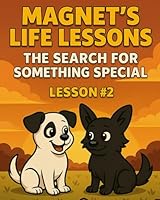 The Search For Something Special: Lesson #2 (Magnet's Life Lessons) B0F6DCPD85 Book Cover