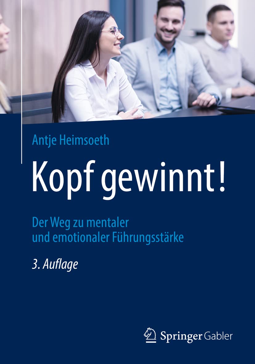 Kopf gewinnt!: Der Weg zu mentaler und emotionaler Führungsstärke