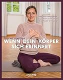  Wenn dein Körper sich erinnert: Mit traumasensiblem Yoga den Körper wieder als sicheren Ort spüren
