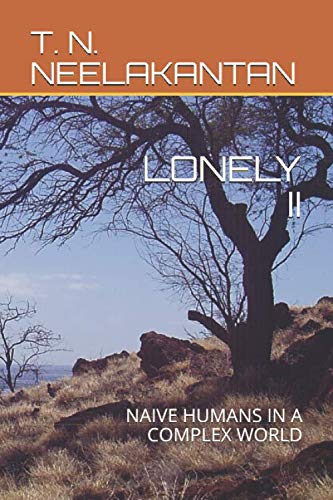 LONELY II: NAIVE HUMANS IN A COMPLEX WORLD