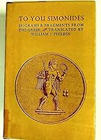 To You Simonides: Epigrams and Fragments from the Greek (Dolmen editions) 0851052312 Book Cover