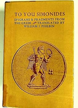 Hardcover To you, Simonides: Epigrams & fragments from the Greek (Dolmen editions ; 19) Book