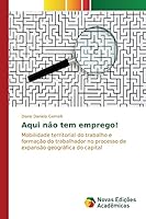 Aqui Nao Tem Emprego! 3841713335 Book Cover