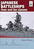 Japanese Battleships: Fuso & Ise Classes (ShipCraft Series Book 24)