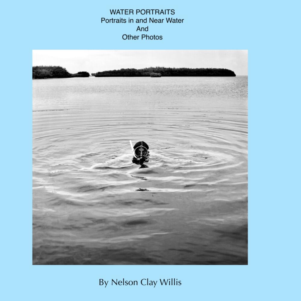 Water Portraits and other Photographs: Portraits in and Near Water and other Photographs