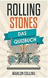 Rolling Stones: Das Quizbuch von Mick Jagger über Keith Richards bis Blue & Lonesome - Marlon Collins