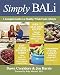 Simply BALi: A Complete Guide to a Healthy, Whole Foods Lifestyle (1st Edition)