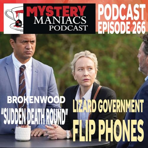 Lizard Government Flip Phones | The Brokenwood Mysteries | Sudden Death Round| Mystery Maniacs Podcast EP266