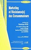  Marketing et résistance(s) des consommateurs