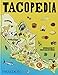 Tacopedia: The Taco Encyclopedia