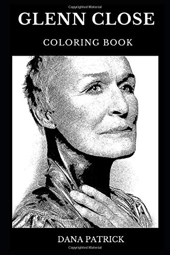 Buy Glenn Close Coloring Book: Legendary Multiple Tony Award Winner and ...