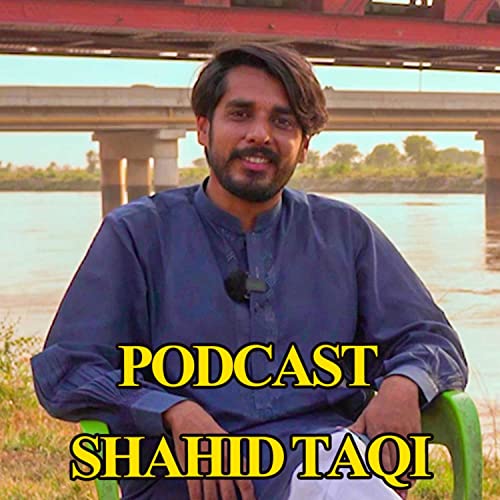 PODCAST #12 With Shahid Taqi Exploring the History of Chenab River & Chiniot