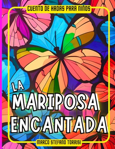 La Mariposa Encantada: cuento educativo para niños. Libro de actividades múltiples. (Cuentos de hadas)